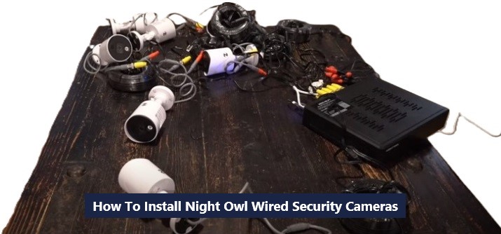 how to install night owl wired security cameras