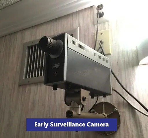 Early Surveillance Camera