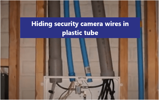 Hiding security camera wires in plastic tube