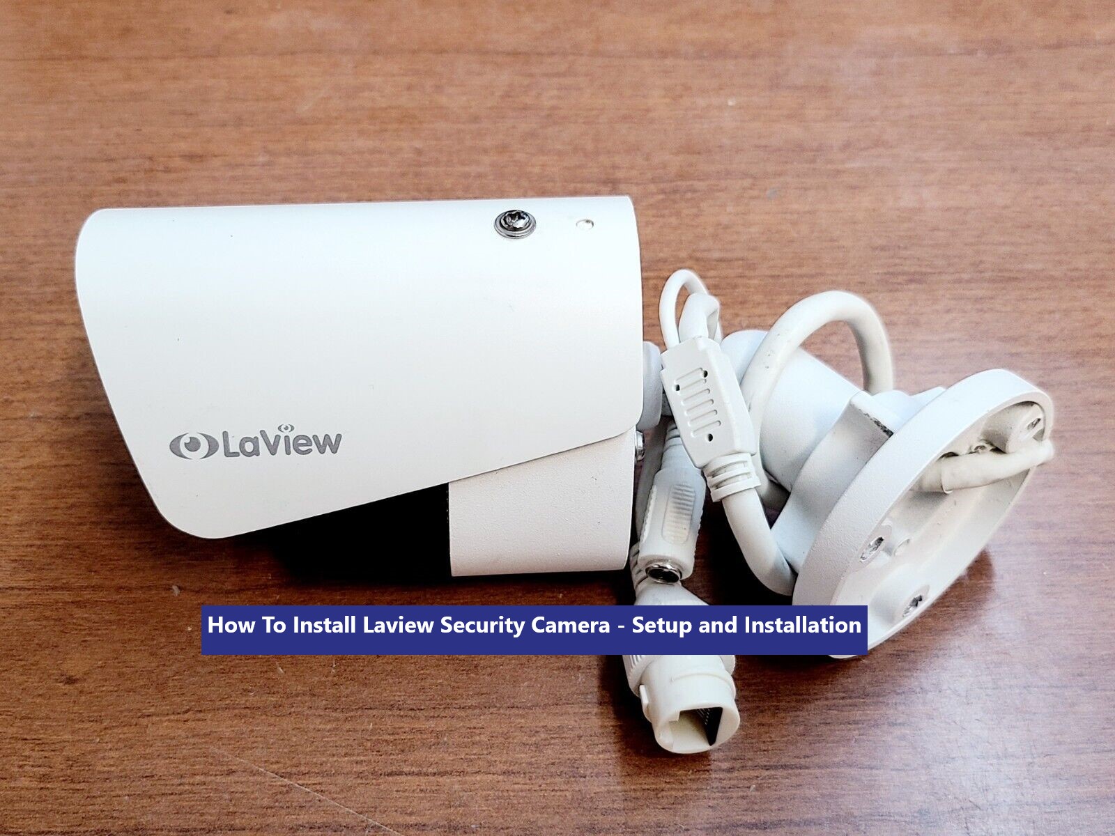 How To Install Laview Security Camera Setup and Installation