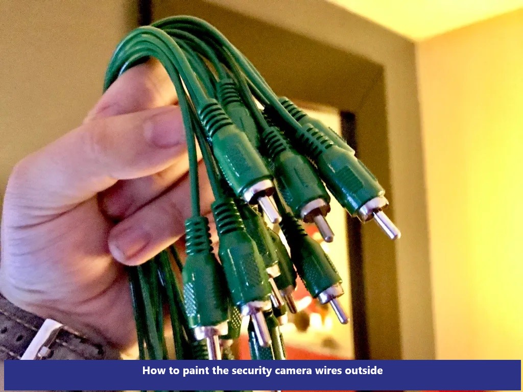 how to paint the security camera wires outside