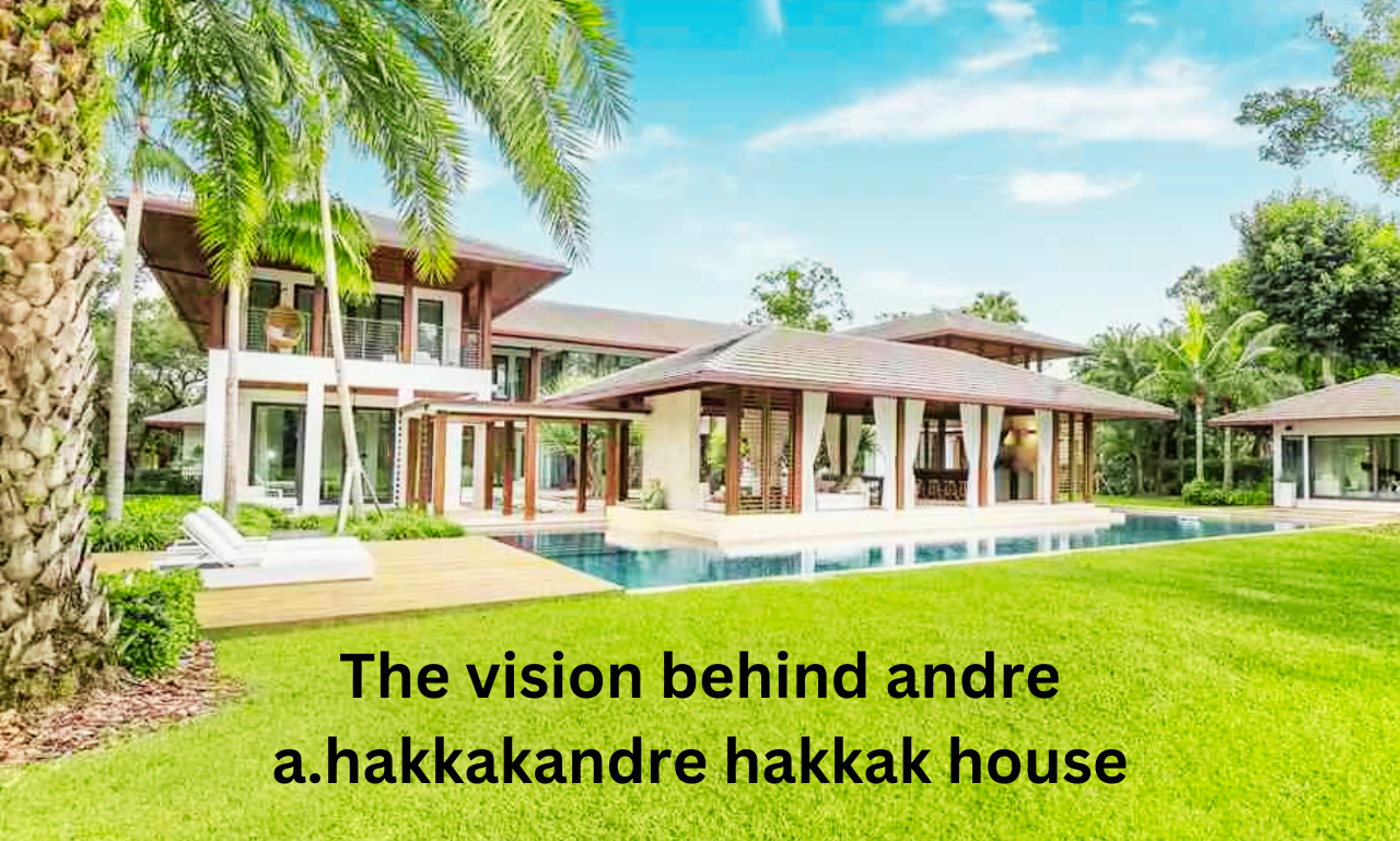 andre a.hakkakandre hakkak house